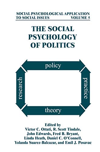 The Social Psychology of Politics (Social Psychological Applications To Social Issues Book 5)