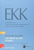 Der Brief an die Römer EKK NF VI2: EKK (Die neue Folge) (Evangelisch-Katholischer Kommentar zum Neuen Testament - Die neue Folge) - Michael Wolter
