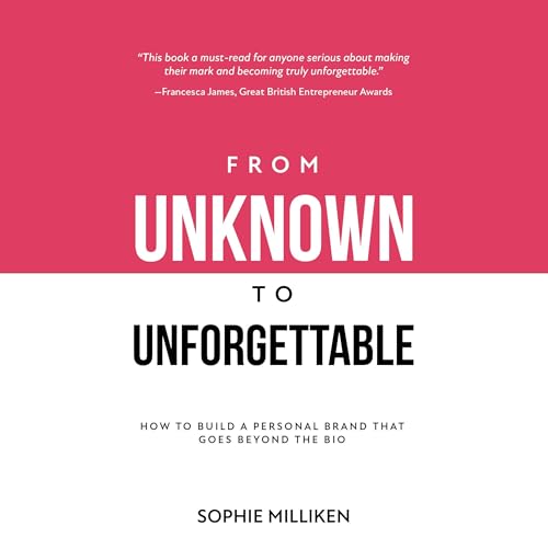 From Unknown to Unforgettable by Sophie Milliken episode artwork