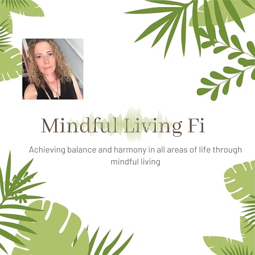 『Mindful living Fi-achieving balance and harmony in all areas of life through mindful living.』のカバーアート