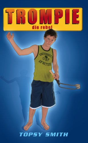 Trompie die rebel (#17) (Afrikaans Edition)