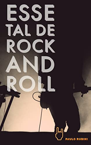 Esse tal de Rock and Roll: A história do Rock desde seu surgimento até os dias atuais
