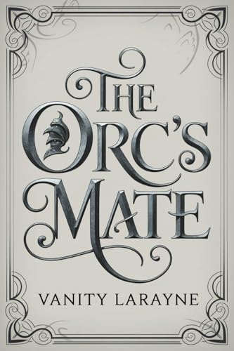 The Orc’s Mate: Eine Fantasy-Monster-Romanze (Orc Bonds-Reihe 1)