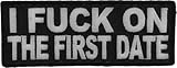 I Fuck On The First Date Patch - 4x1.5 inch. Embroidered Iron on Patch (P3592)