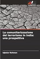 La comunitarizzazione del terrorismo in India: una prospettiva (Italian Edition) 6203919632 Book Cover