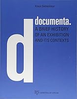 documenta.: A brief history of an exhibition and its contexts 3943132641 Book Cover