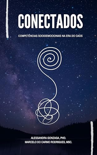 Conectados: Competências Socioemocionais na Era do Caos (Portuguese Edition)