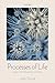 Processes of Life: Essays in the Philosophy of Biology