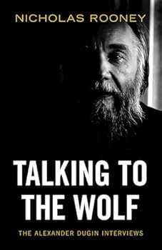Paperback Talking to the Wolf: The Alexander Dugin Interviews Book
