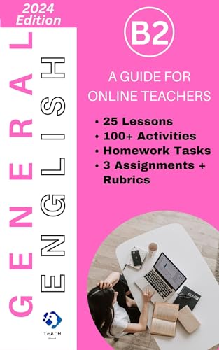 B2-Level General English Course: Teacher's Guide + Student's Guide (+ a FREE B1-Level Course): Hundreds of Lesson Plans, Rubrics, Assignments, Activities ... Ryan: General English Syllabi Book 4)