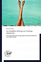 Le Moda]le D'Ising En Champ ALA(C)Atoire 3838149378 Book Cover