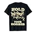Hold Your Horses Funny Cowboy Western Graphic T-Shirt