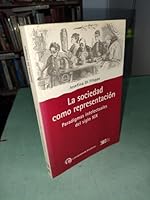 La Sociedad Como Representacion: Paradigmas Intelectuales del Siglo XIX 9871105479 Book Cover