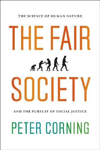 The Fair Society: The Science of Human Nature and the Pursuit of Social Justice (English Edition)