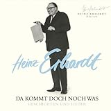 Da kommt doch noch was - Heinz Erhardt Heinz Erhardt Verlag: Edel Entertainment  Da kommt doch noch was - Heinz Erhardt Heinz Erhardt Verlag: Edel Entertainment
