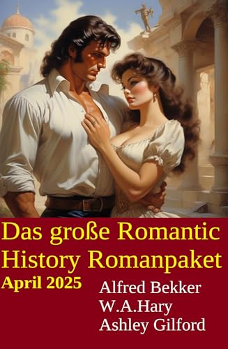 Das große Romantic History Romanpaket April 2025