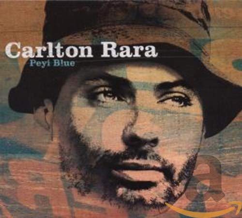 Carlton Rara: Peyi Blue [Audio CD] Carlton Rara: Singer, composer and percussionist