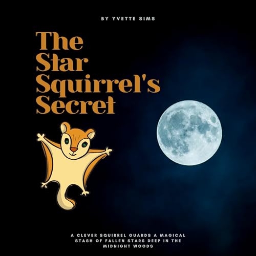 The Star Squirrel's Secret (Authored by Yvette Sims) episode artwork