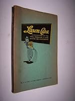 Lawn Care a Discussion of the Vital Problems of Lawn Making and Maintenance B003ZKG12I Book Cover
