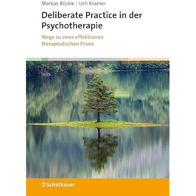 Deliberate Practice in der Psychotherapie: Wege zu einer effektiveren therapeutischen Praxis