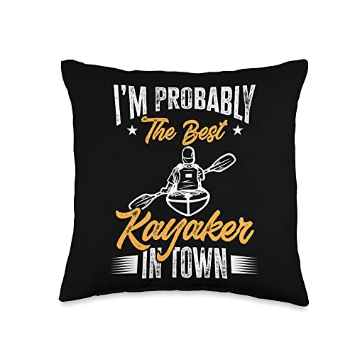 I'm Probably The Best Kayaker Throw Pillow