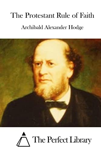 The Protestant Rule of Faith (Perfect Library)