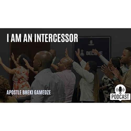 I am an Intercessor Part 2 | Apostle Bheki Gamedze