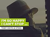 I'm So Happy I Can't Stop Crying in the Style of Toby Keith & Sting
