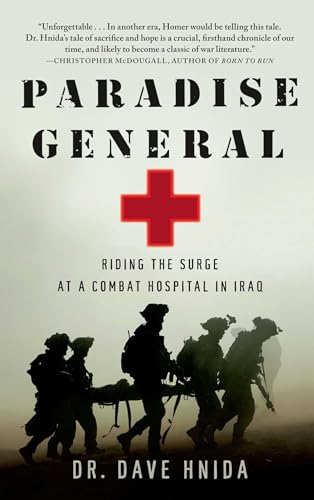 Paradise General: Riding the Surge at a Combat Hospital in Iraq