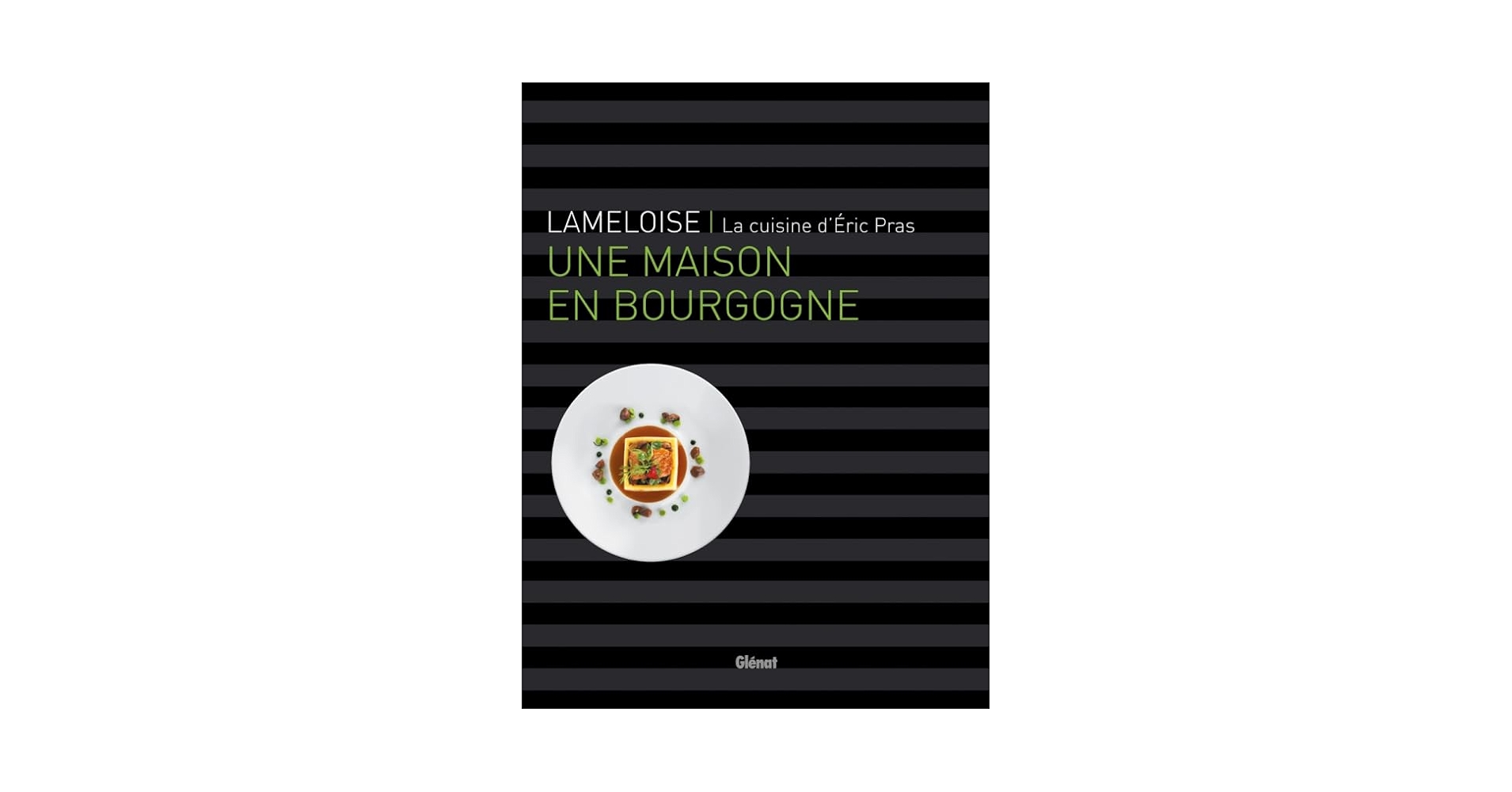 LAMELLOISE | La cuisine d'Éric Pras Maison Lameloise | Eric Pras