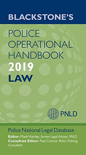 Blackstone's Police Operational Handbook 2019: Law...