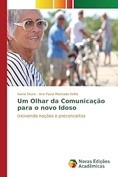 Paperback Um Olhar da Comunicação para o novo Idoso [Portuguese] Book