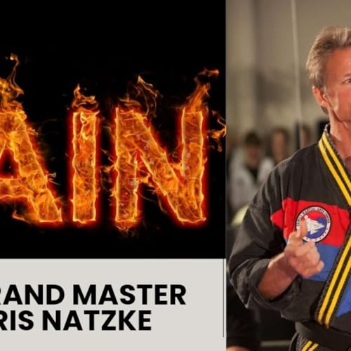 Pain w/ Grand Master Chris Natzke