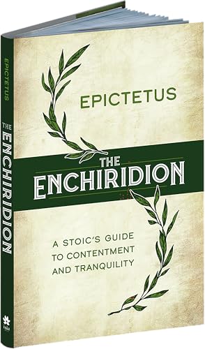 The Enchiridion: A Stoic's Guide to Contentment and Tranquility