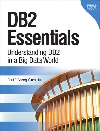 DB2 Essentials: Understanding DB2 in a Big Data World (IBM Press)