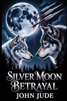 Paperback Silver Moon Betrayal: A Heartbreaking Return to the Pack Book