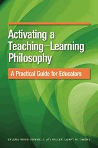 Activating a Teaching-Learning Philosophy: A Practical Guide for Educators