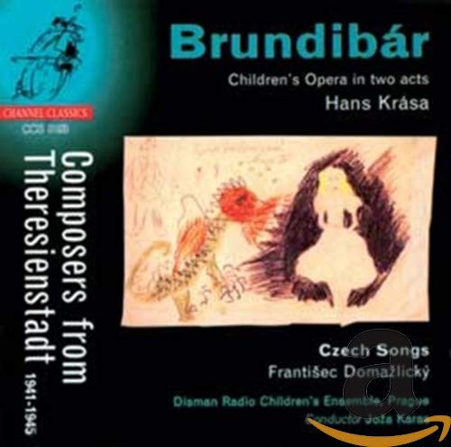 Composers from Theresienstadt 1941-1945 : Krása: Brundibár Children's Opera in two acts