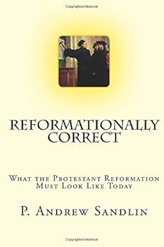 Paperback Reformationally Correct: What the Protestant Reformation Must Look Like Today Book