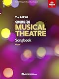 The ABRSM - Singing for Musical Theatre Songbook Grade 1 | Vocal Sheet Music | 12 Songs from Classic Musicals | Piano Accompaniment | Perfect for ABRSM Exam Preparation