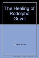 The Healing of Rodolphe Grivel B000I66S2U Book Cover