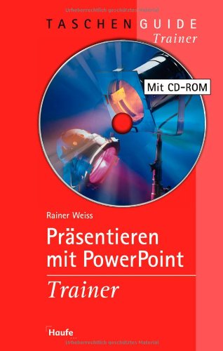 Präsentieren mit Power Point Trainer Präsentieren mit Power Point Trainer