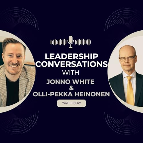 EP239: Humility, Strategy & Global Impact—Olli-Pekka Heinonen on Leading Through Listening & Vision
