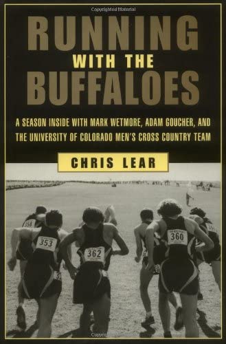 Running with The Buffaloes: A Season Inside with Mark Wetmore, Adam Goucher, and the University of Colorado Men's Cross-Country Team