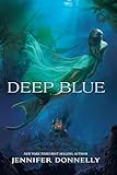 Waterfire Saga, Book One: Deep Blue: A Mermaids Novel