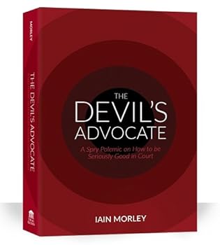 Paperback The Devil’s Advocate A Spry Polemic on How to be Seriously Good in Court Book