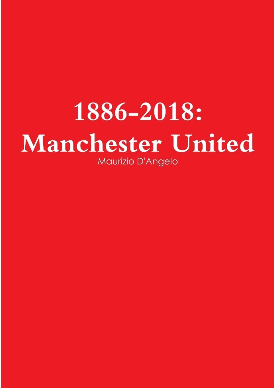 Maurizio D'Angelo1886-2018: Manchester United