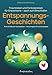 Entspannungsgeschichten für Erwachsene: Traumreisen und Fantasiereisen (15-25 Minuten) zum Vorlesen und Entspannen – auch zum Einschlafen
