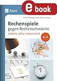  Rechenspiele gegen Rechenschwäche Klassen 5-7: einfach - aktiv - wirksam