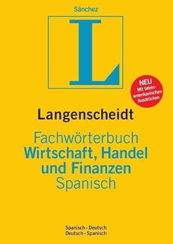 Langenscheidt Fachwörterbuch Wirtschaft, Handel und Finanzen Spanisch: Spanisch-Deutsch/Deutsch-Spanisch (Langenscheidt Fachwörterbücher)